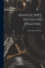 Manuscript Notes on Weaving - Book