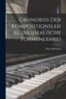 Grundriss der kompositionslehre (musikalische formenlehre) - Book