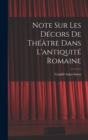 Note sur les decors de theatre dans l'antiquite romaine - Book
