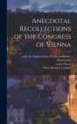 Anecdotal Recollections of the Congress of Vienna - Book