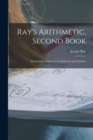 Ray's Arithmetic, Second Book : Intellectual Arithmetic, by Induction and Analysis - Book