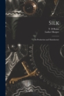 Silk : Its Production and Manufacture - Book