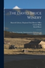 The David Bruce Winery : Oral History Transcript: Experimentation, Dedication, and Success / 2002 - Book