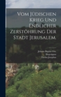 Vom judischen Krieg und endlicher Zerstohrung der Stadt Jerusalem. - Book