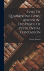 Evils Of Quarantine Laws, And Non-existence Of Pestilential Contagion - Book