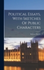 Political Essays, With Sketches Of Public Characters - Book