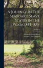 A Journey In The Seaboard Slave States In The Years 1853-1854; Volume 2 - Book