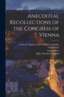 Anecdotal Recollections of the Congress of Vienna - Book