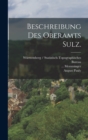 Beschreibung des Oberamts Sulz. - Book