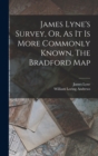 James Lyne's Survey, Or, As It Is More Commonly Known, The Bradford Map - Book