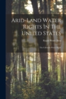 Arid-land Water Rights In The United States : The Colorado Water Right - Book