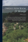 Owen's New Book Of Roads : Or, A Description Of The Roads Of Great Britain. Being A Companion To Owen's Complete Book Of Fairs. ... The Fourth Edition, Corrected And Greatly Improved. Illustrated With - Book