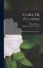 Flora De Filipinas : Segun El Sistema Sexual De Linneo - Book