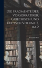 Die Fragmente der Vorsokratiker, griechisch und deutsch Volume 2, ha.2 - Book