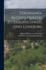 Ferdinand-alcides Herzog Zu Braunschweig Und Luneburg - Book
