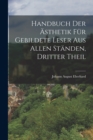 Handbuch der Asthetik fur gebildete Leser aus allen Standen, Dritter Theil - Book