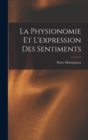 La Physionomie Et L'expression Des Sentiments - Book