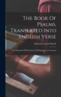 The Book Of Psalms, Translated Into English Verse : And Illustrated With Practical And Explanatory Comments - Book
