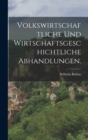 Volkswirtschaftliche und wirtschaftsgeschichtliche Abhandlungen. - Book
