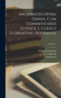 Archimedis Opera omnia, cum commentariis Eutocii. E codice florentino recensuit; Volume 1 - Book