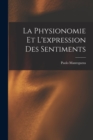 La Physionomie Et L'expression Des Sentiments - Book