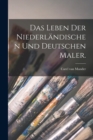 Das Leben der niederlandischen und deutschen Maler. - Book