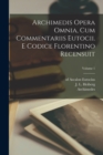 Archimedis Opera omnia, cum commentariis Eutocii. E codice florentino recensuit; Volume 1 - Book