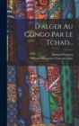 D'alger Au Congo Par Le Tchad... - Book