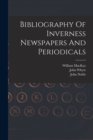 Bibliography Of Inverness Newspapers And Periodicals - Book