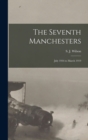 The Seventh Manchesters : July 1916 to March 1919 - Book