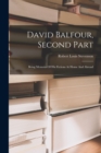 David Balfour, Second Part : Being Memoirs Of His Fictions At Home And Abroad - Book