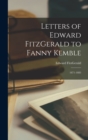 Letters of Edward FitzGerald to Fanny Kemble : 1871-1883 - Book