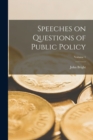 Speeches on Questions of Public Policy; Volume 1 - Book