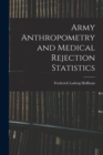 Army Anthropometry and Medical Rejection Statistics - Book