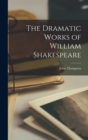 The Dramatic Works of William Shakespeare - Book