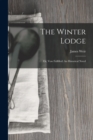 The Winter Lodge : Or, Vow Fulfilled: An Historical Novel - Book