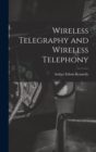 Wireless Telegraphy and Wireless Telephony - Book