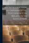 An Introduction to Experimental Psychology in Relation to Education - Book
