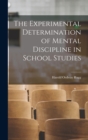 The Experimental Determination of Mental Discipline in School Studies - Book