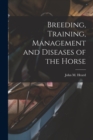 Breeding, Training, Management and Diseases of the Horse - Book
