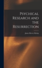 Psychical Research and the Resurrection - Book