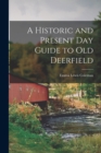 A Historic and Present Day Guide to Old Deerfield - Book