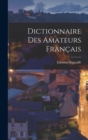 Dictionnaire des Amateurs francais - Book