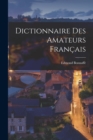 Dictionnaire des Amateurs francais - Book