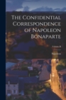 The Confidential Correspondence of Napoleon Bonaparte; Volume II - Book
