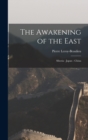The Awakening of the East : Siberia - Japan - China - Book