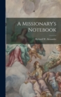 A Missionary's Notebook - Book