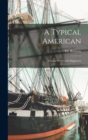 A Typical American : Thomas Wentworth Higginson - Book