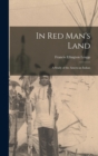 In Red Man's Land : A Study of the American Indian - Book