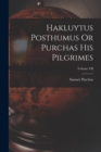 Hakluytus Posthumus Or Purchas His Pilgrimes; Volume VII - Book